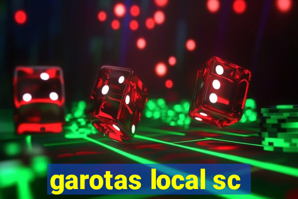 garotas local sc